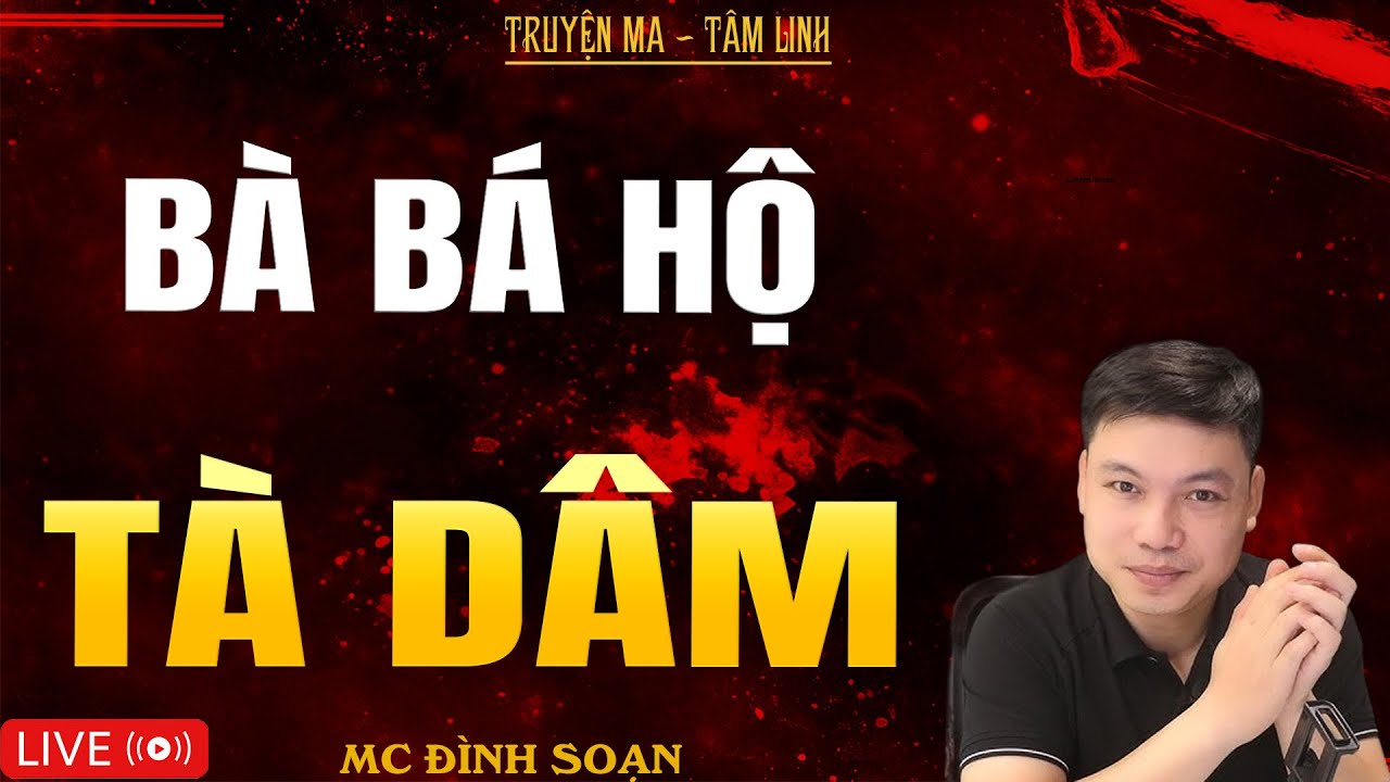 BÀ BÁ HỘ TÀ DÂM | Truyện Ma Kinh Dị - Tuyển Tập Truyện Ma Đình Soạn Hay Nhất 2025