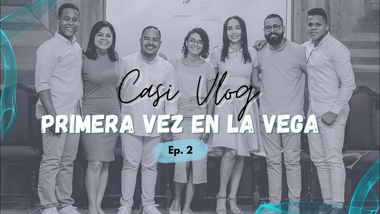 Casi Vlogs - Ep. 2 — Primera vez en la ciudad de La Vega.