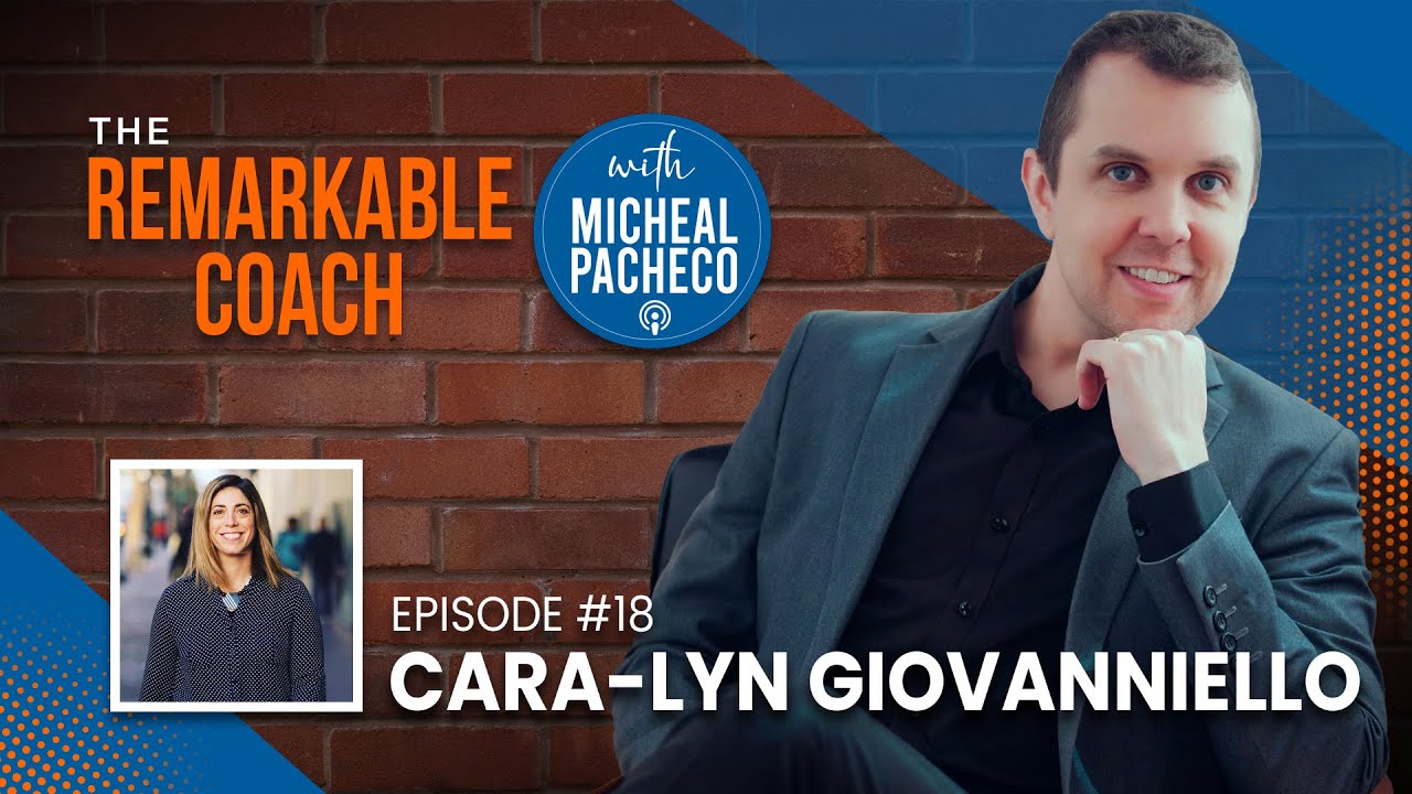 The Remarkable Coach with Cara Lyn Giovanniello | Episode 18