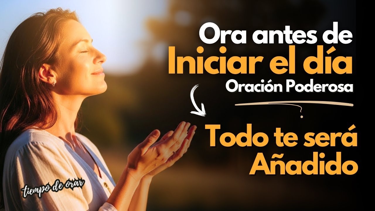 Busca Primero a Dios y Todo te Ser&aacute; A&ntilde;adido 🙏✨ Oraci&oacute;n de la Ma&ntilde;ana | Mateo 6:33