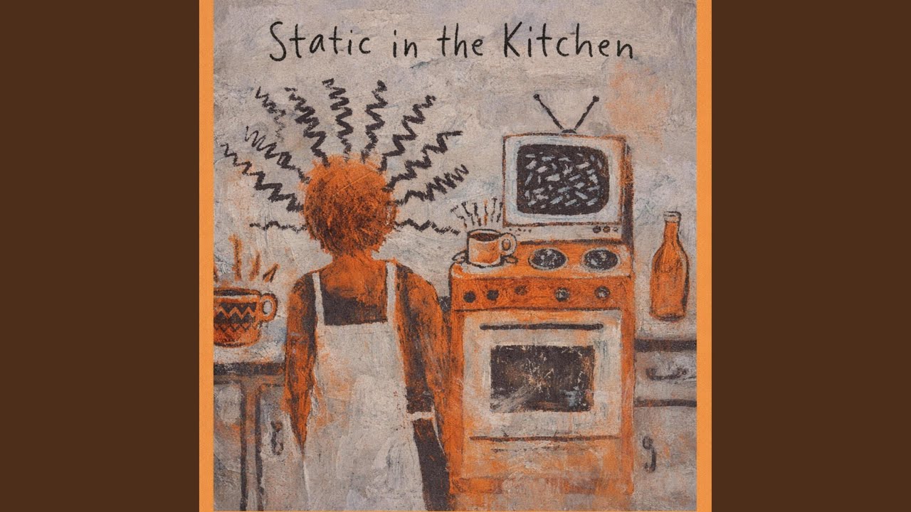 Static in the Kitchen