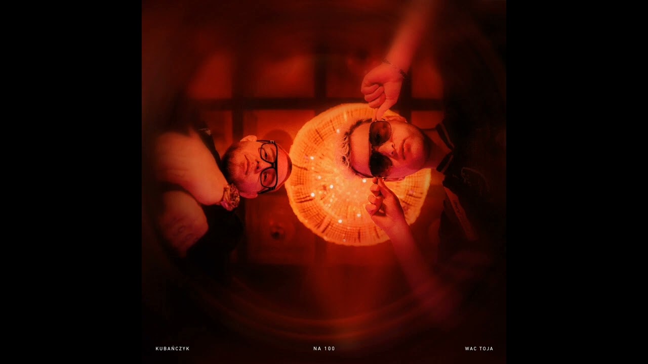 Kubańczyk ft. Wac Toja - Na 100