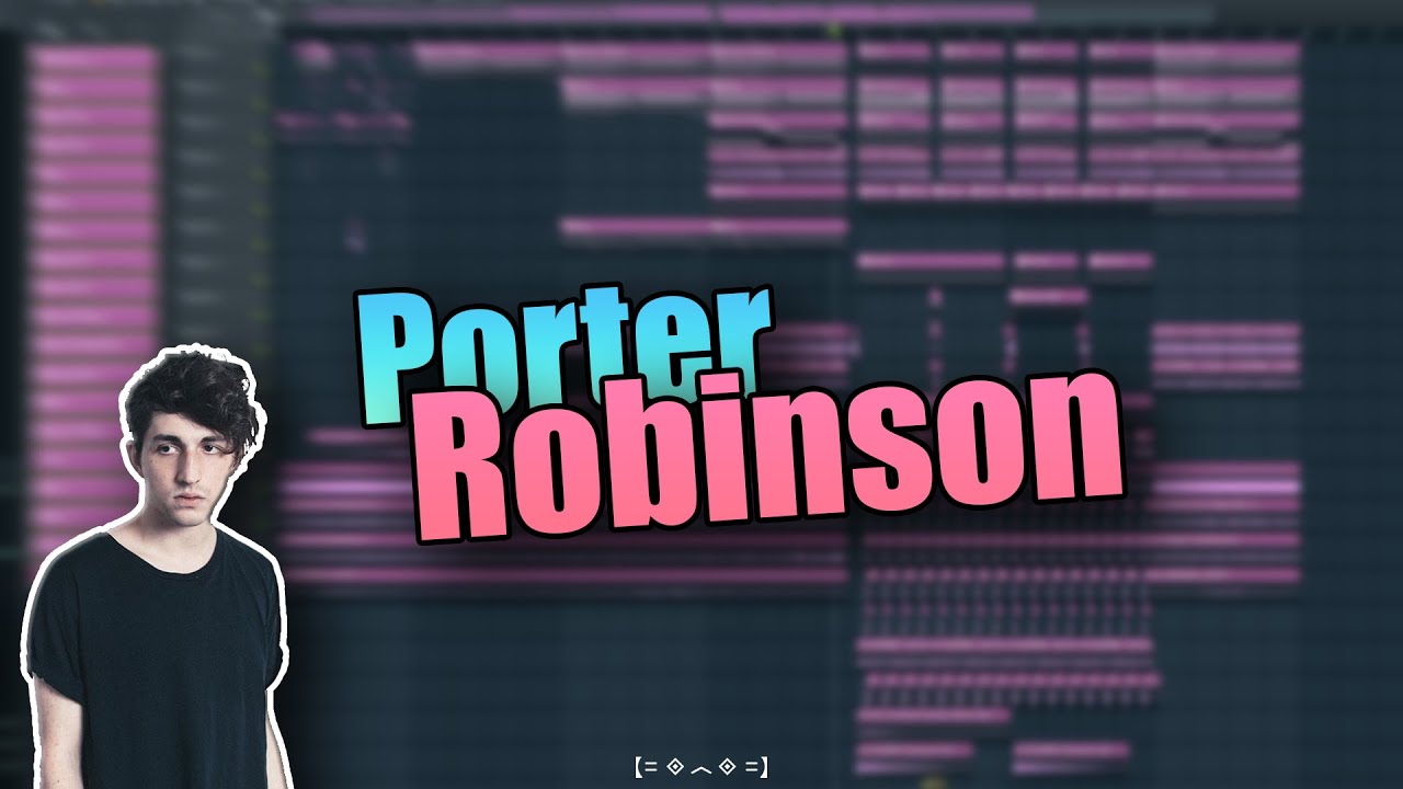 HOW TO SOUND LIKE PORTER ROBINSON (FREE FLP)