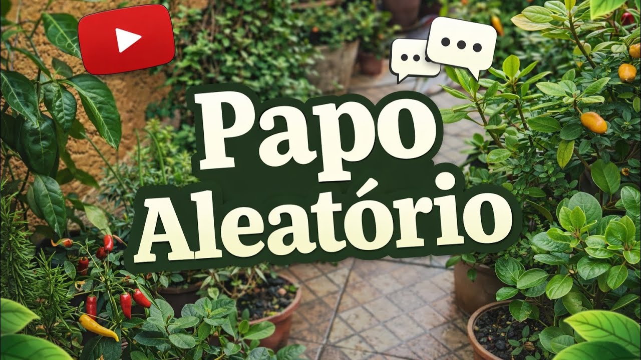 Papinho aleatório e majs plantinhas 🌱 