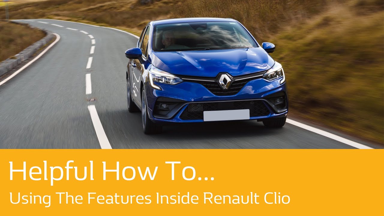 Using The Features Inside Renault Clio