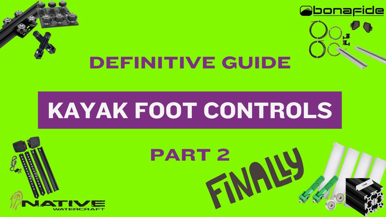 Part 2: How to Build The Best Kayak Foot Controls
