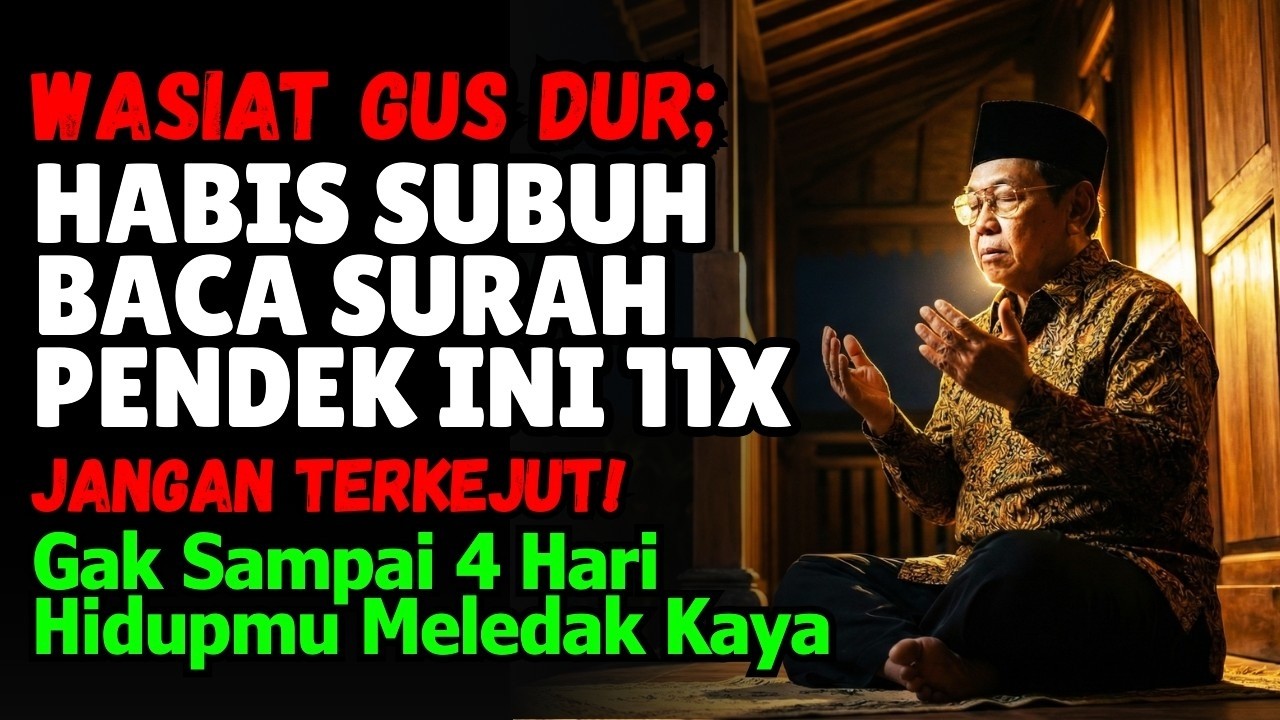 Wasiat Gusdur ke Tamu: Habis Subuh Baca Surah Pendek Ini 11x‼️Gak Sampai 4 Hari Hidupmu Meledak Kaya