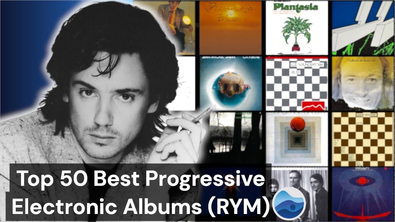 Top 50 Best Progressive Electronic albums of all Time (RYM), Essential Progressive Electronic Albums