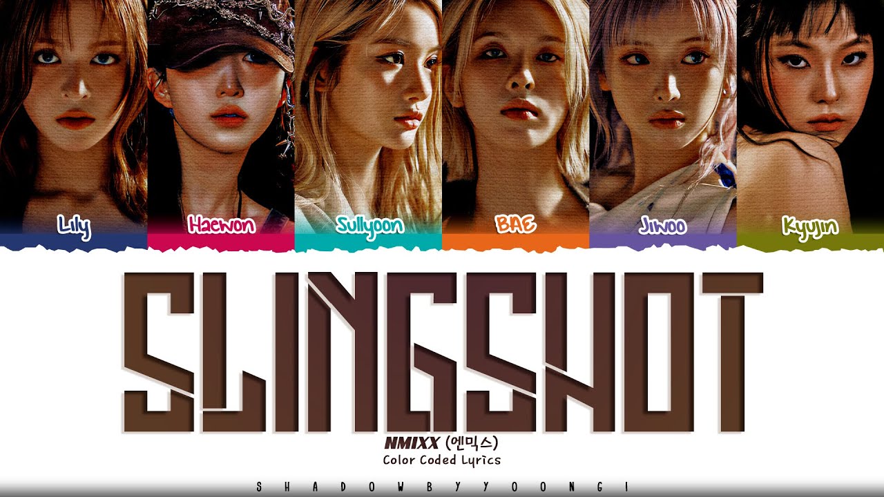 NMIXX 'Slingshot (＜★)' Lyrics (엔믹스 Slingshot 가사) [Color Coded Han_Rom_Eng] | ShadowByYoongi