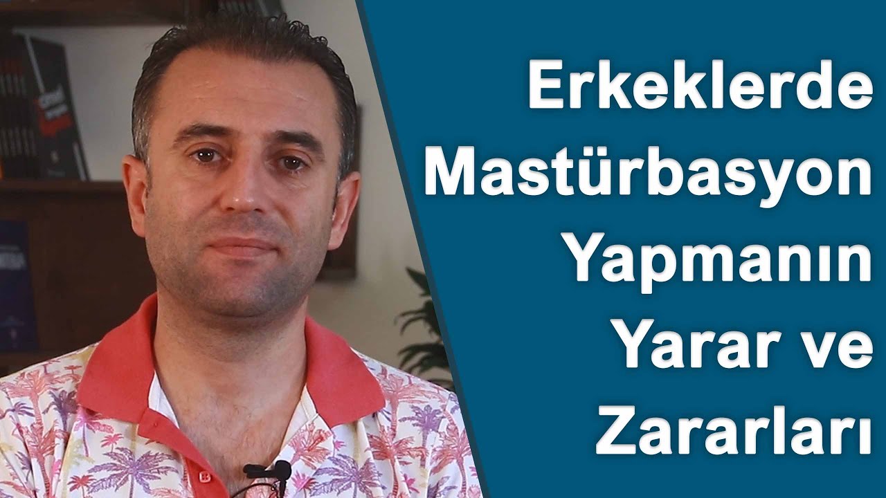 Erkeklerde Mastürbasyon Yapmanın Yarar ve Zararları?