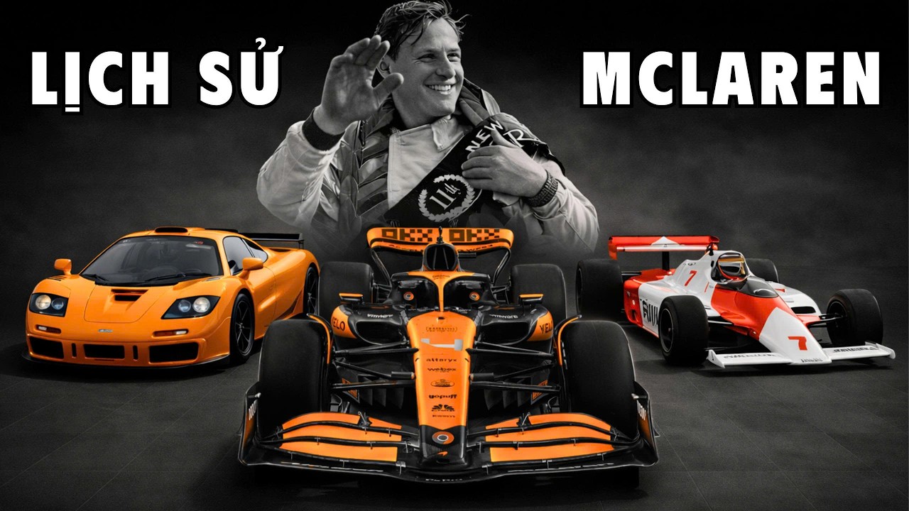 LỊCH SỬ HÃNG XE MCLAREN: CÂU CHUYỆN VỀ TỐC ĐỘ, KỸ THUẬT VÀ SỰ ÁM ẢNH TRỌNG LƯỢNG