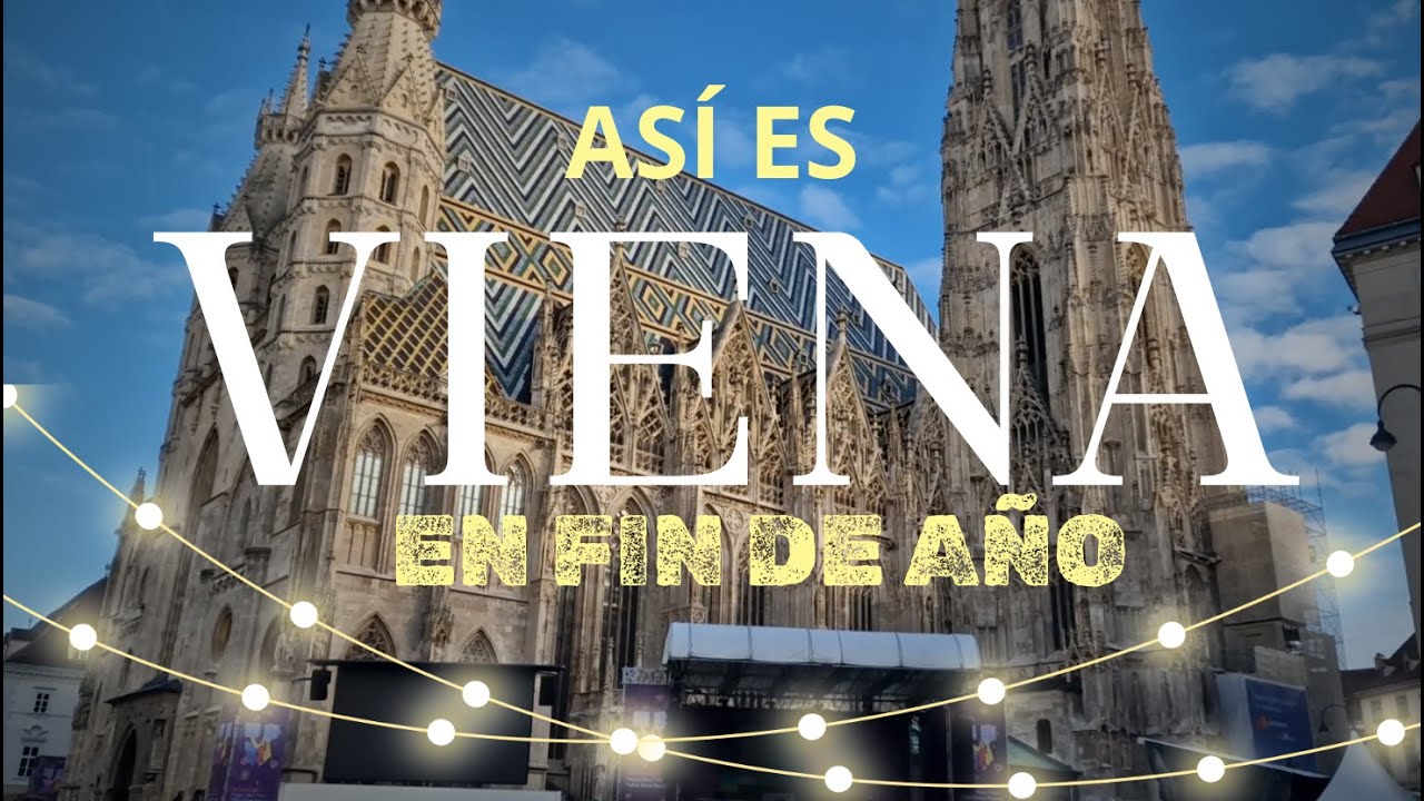 Así celebran fin de año en VIENA - Qué ver en Navidad