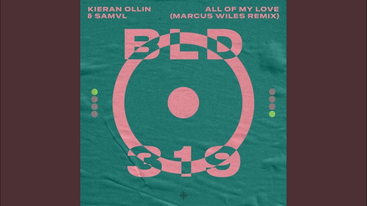 All Of My Love (Marcus Wiles Remix)