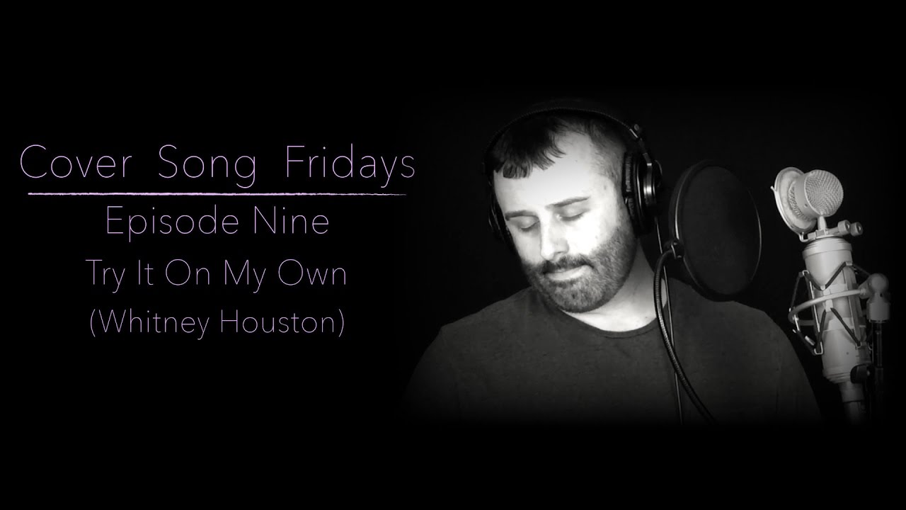 Nathan Temby | COVER SONG FRIDAYS | S1:E9 | Try It On My Own (Whitney Houston Cover)