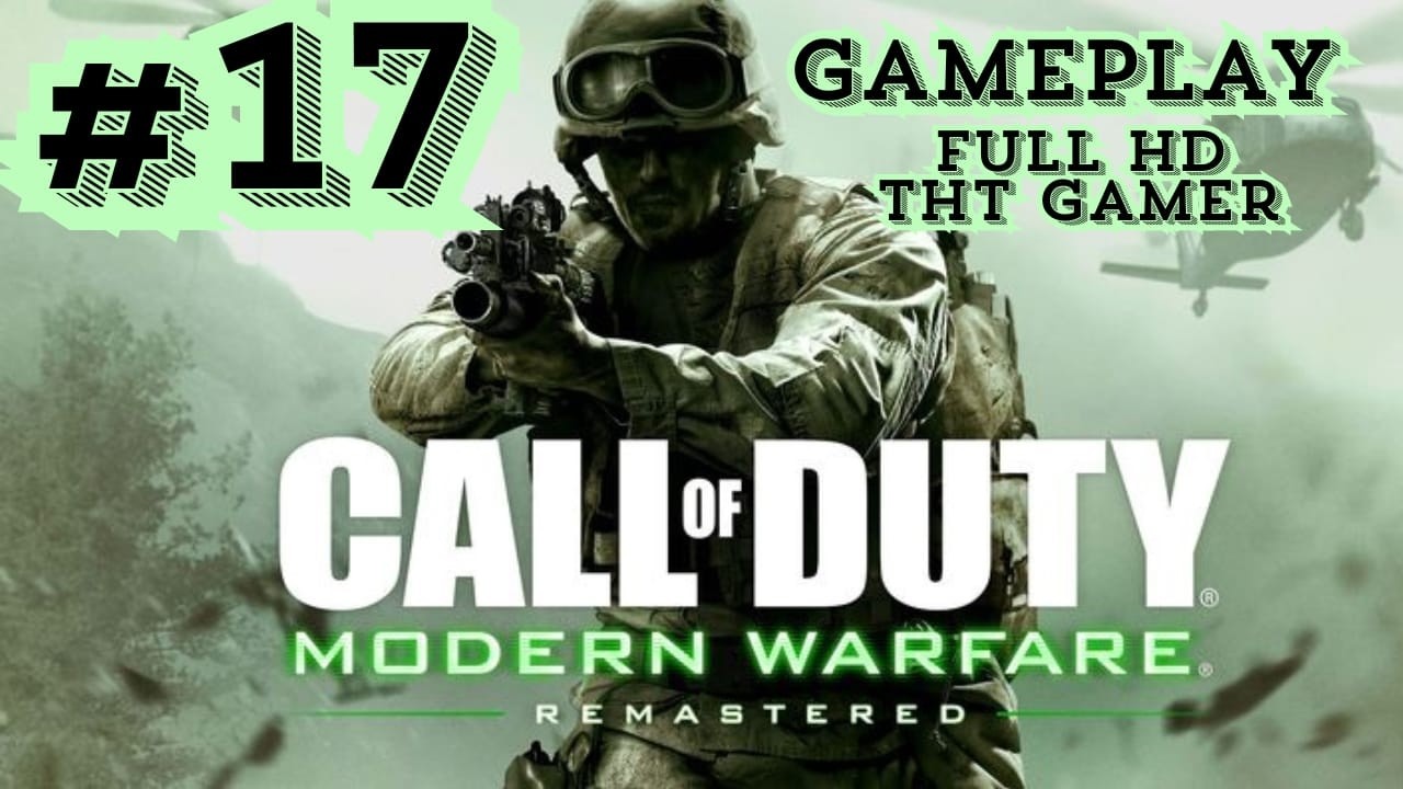 Call Of Duty 4 Modern Warfare Remastered - Walkthrough Mission 17 Gameplay (No Commentary) Ultra HD