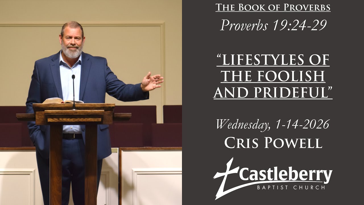 Proverbs 19:24-29 | Lifestyles of the Foolish and Prideful | Cris Powell | 1-14-2026