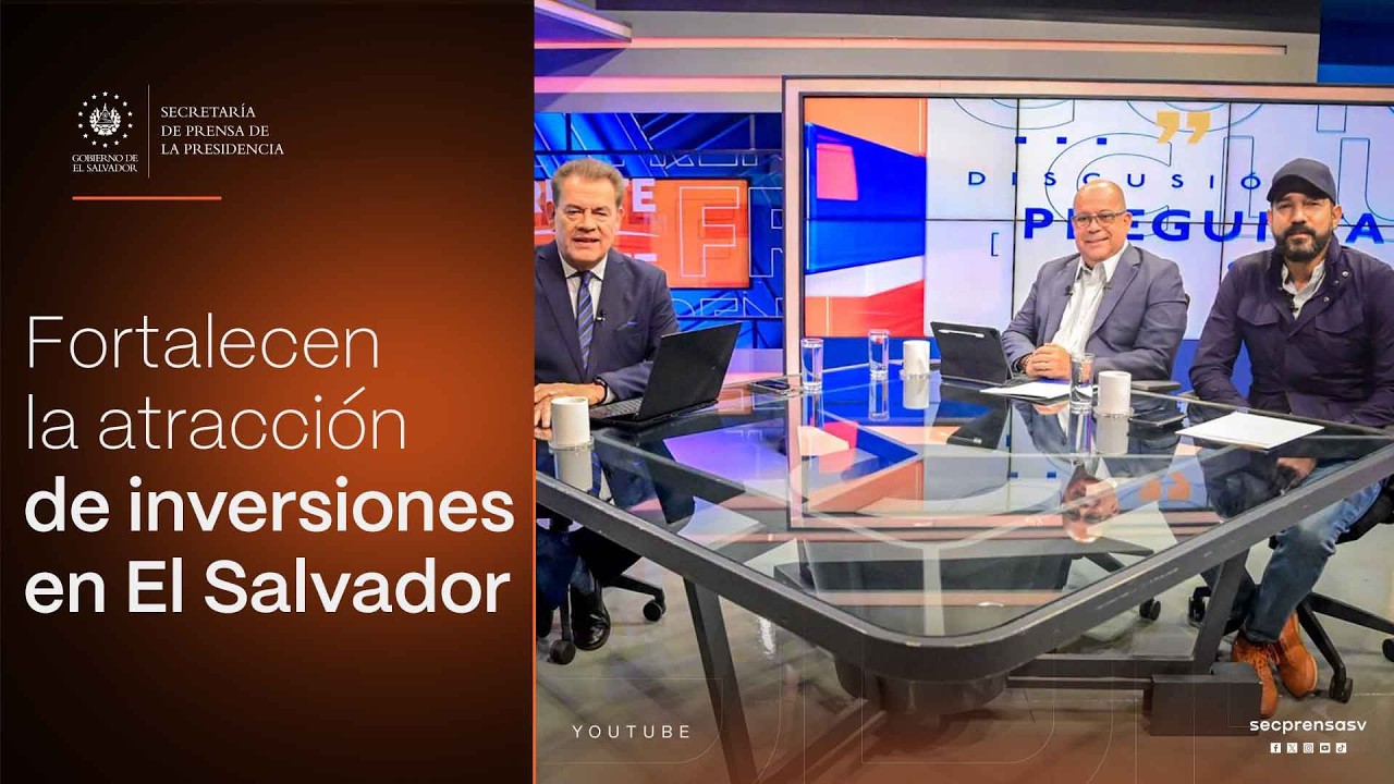 Gobierno del Presidente Nayib Bukele favorece una proyección de las inversiones en El Salvador