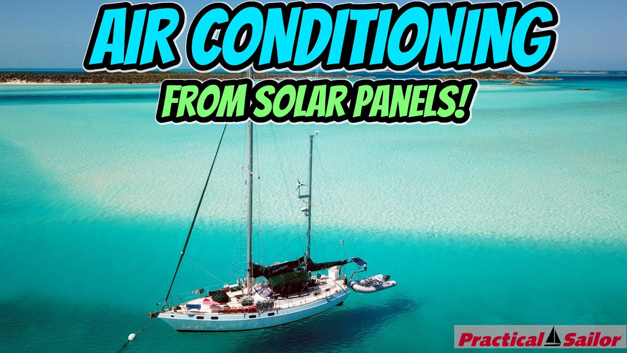 Can You Run Air Conditioning on a Sailboat with Solar Power? YES &mdash; Here&rsquo;s How!