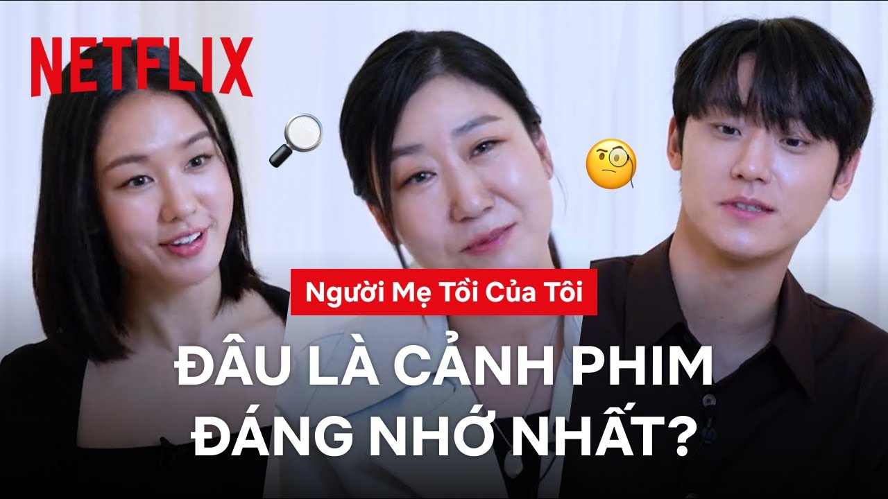 Ra Mi-ran, Lee Do-hyun & Ahn Eun-jin v&agrave; cảnh quay đ&aacute;ng nhớ nhất | Người mẹ tồi của t&ocirc;i | Netflix
