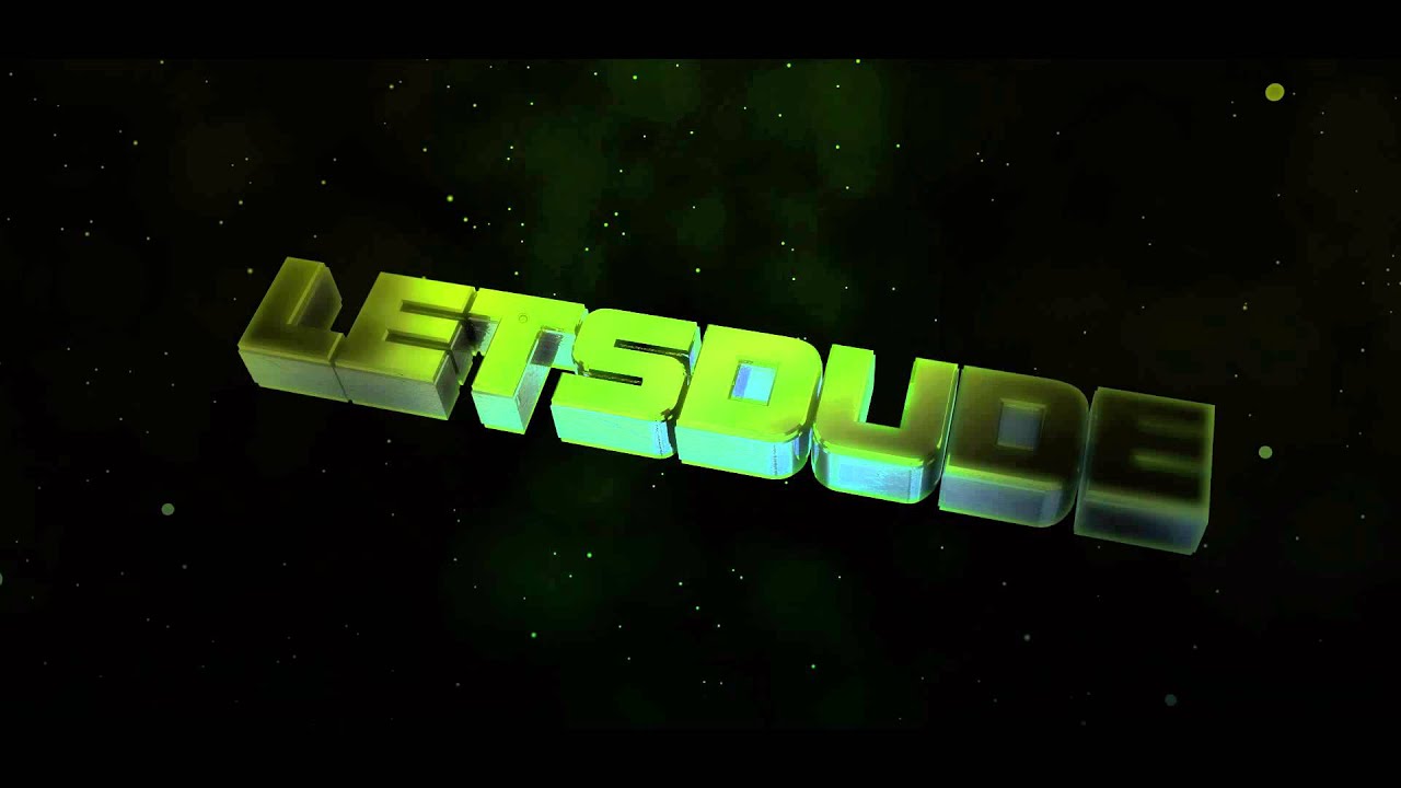 Intro [HD/60fps] | LetsDude | by Kronix #6