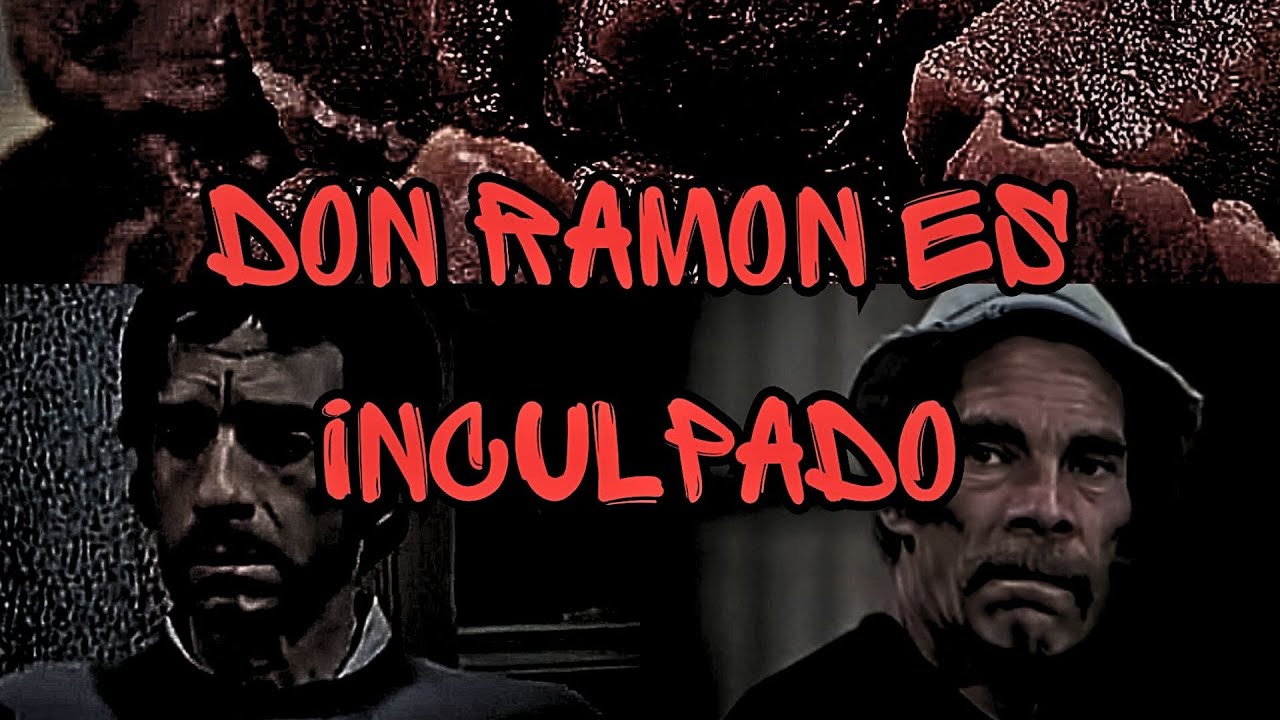 Creepypasta del Chavo del 8 - Don Ramon Es Inculpado (Loquendo)