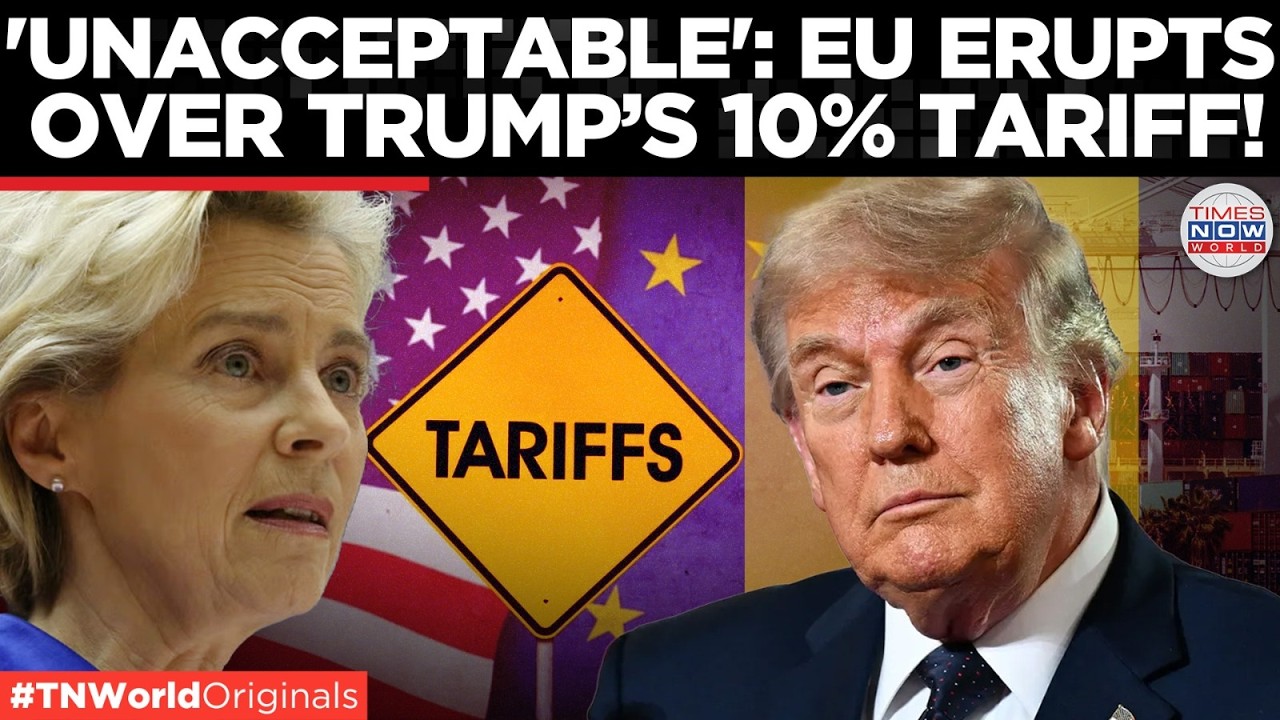 US-EU TRADE WAR: Trump Eyes 10% Tariff on Europe,  Moves to Hit EU Goods Again | Times Now World