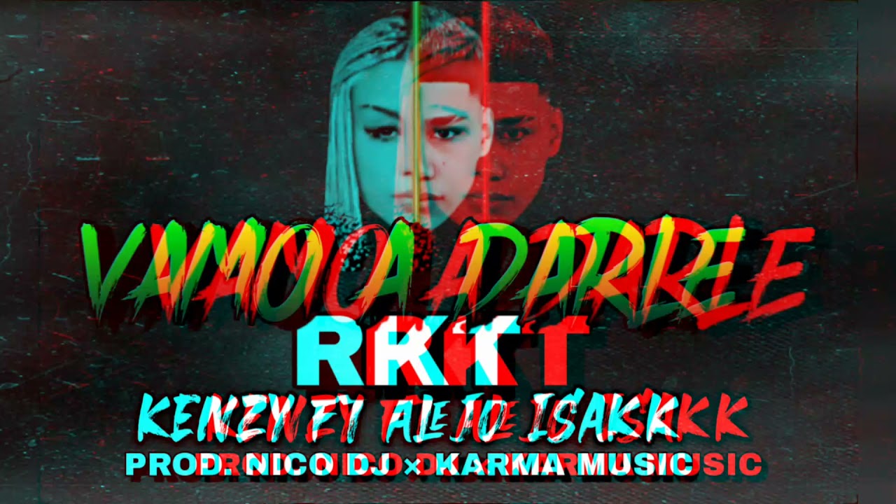 VAMO' A DARLE RKT - KENZY FT ALEJO ISAKK (PROD. NICO DJ - KARMA MUSIC)