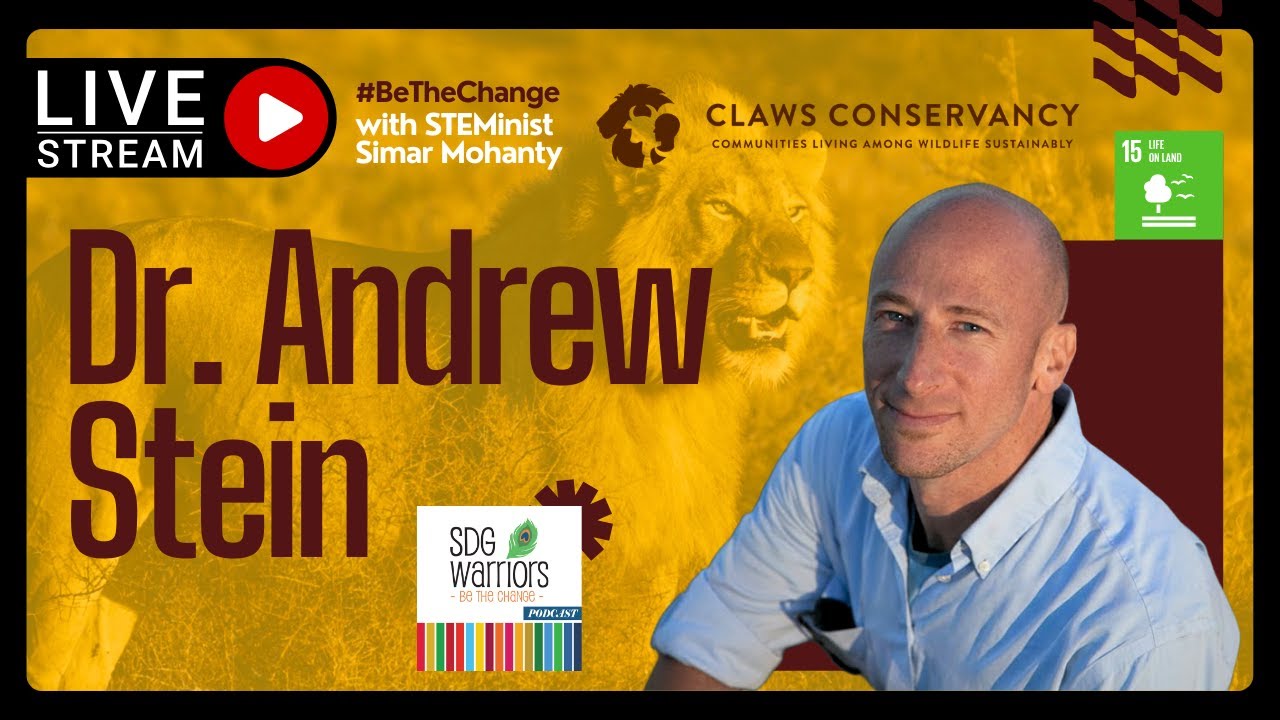 Dr. Andrew Stein, CLAWS Conservancy - The Big Cat Safari: Tracking Lions, Conflict & Coexistence