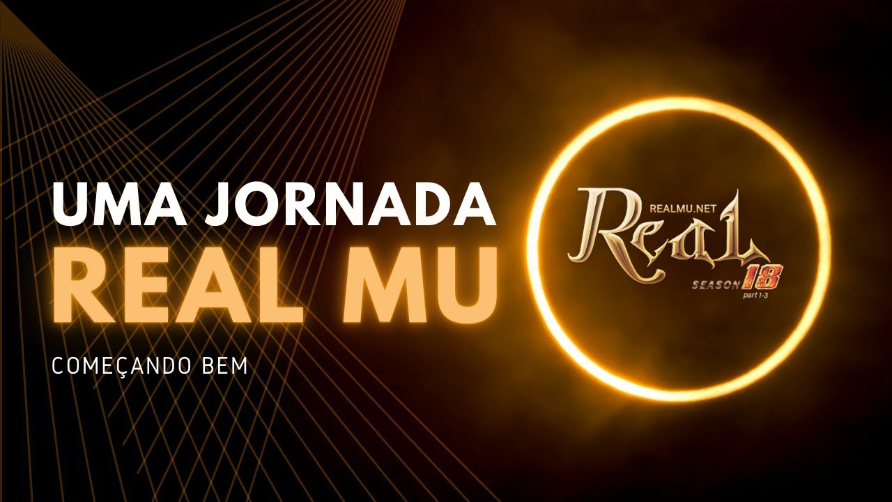 [UMA JORNADA REAL MU] #001 Começando bem!
