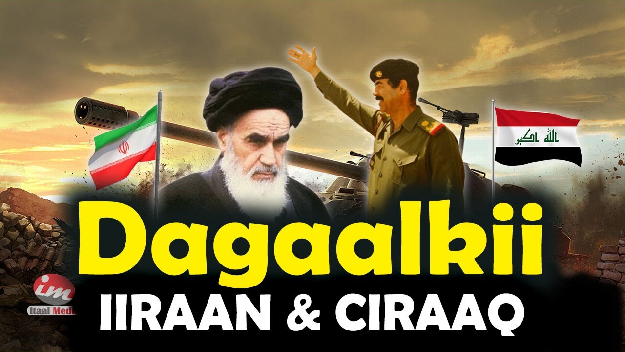 Dagaalkii IIRAAN & CIRAAQ Dagaalkii Foolxumada