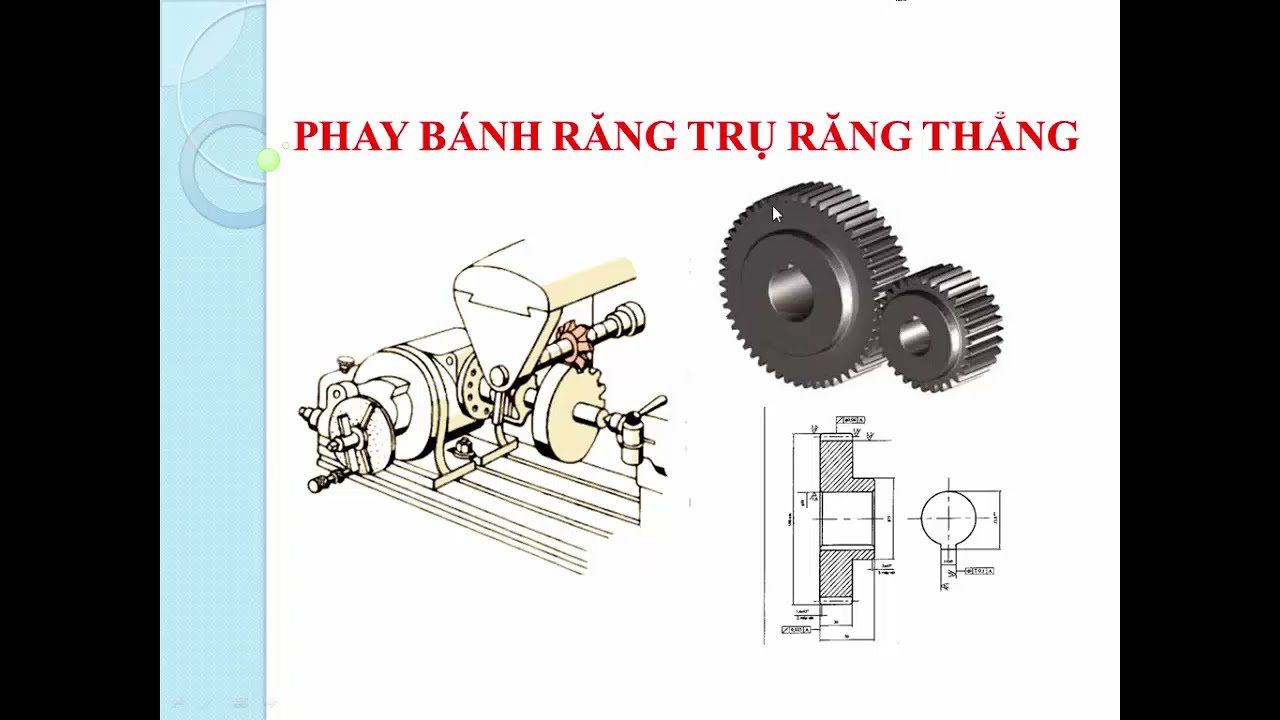 PHAY BÁNH RĂNG TRỤ RĂNG THẲNG