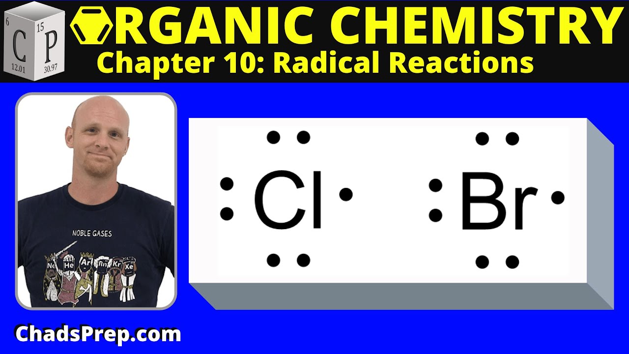10.1 Introduction to Free Radical Halogenation