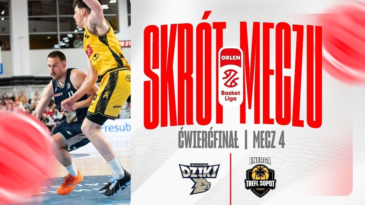 SKR&Oacute;T | Dziki - Energa Trefl | 4. mecz 1/4 play-off