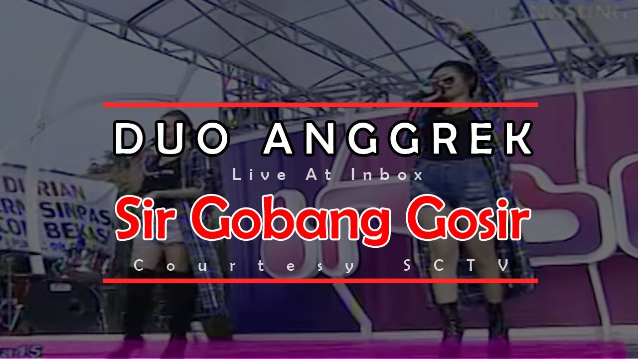 DUO ANGGREK [Sir Gobang Gosir] Live At Inbox (15-04-2015) Courtesy SCTV