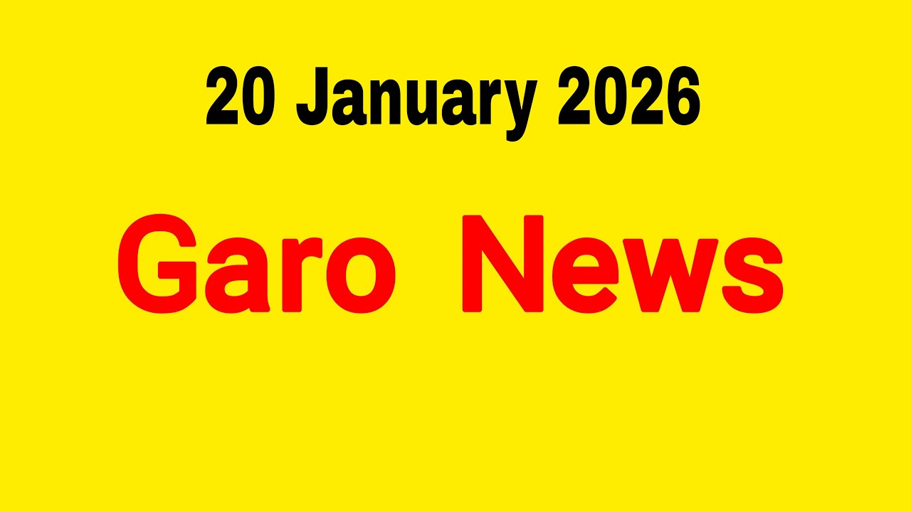 Garo News 20 January 2026 | Garo AIR Shillong