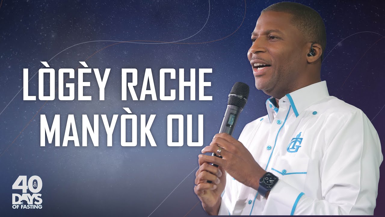 Lògèy Rache Manyòk Ou | Pasteur Gregory Toussaint | Message et Prière