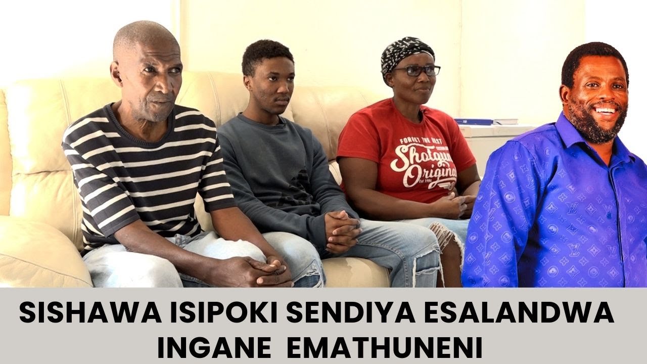 SISHAWA ISIPOKI SENDIYA ESALANDWA INGANE  EMATHUNENI