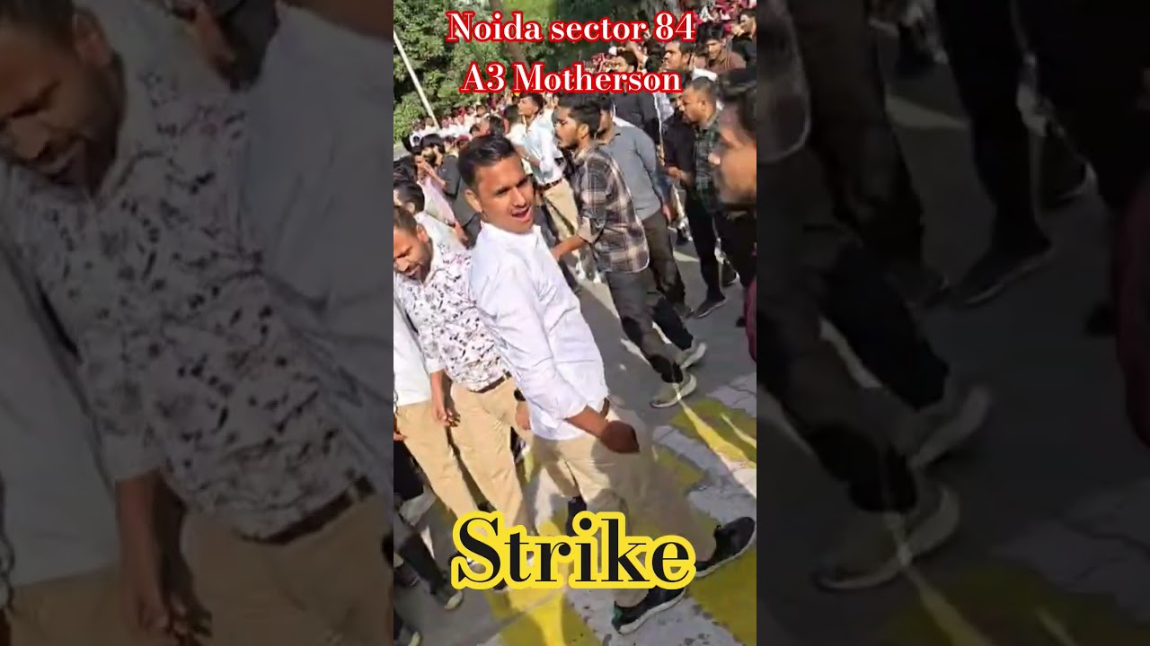 noida sector 84 A3 Motherson strike selari encrimant dimand #government #goviral #hadtal