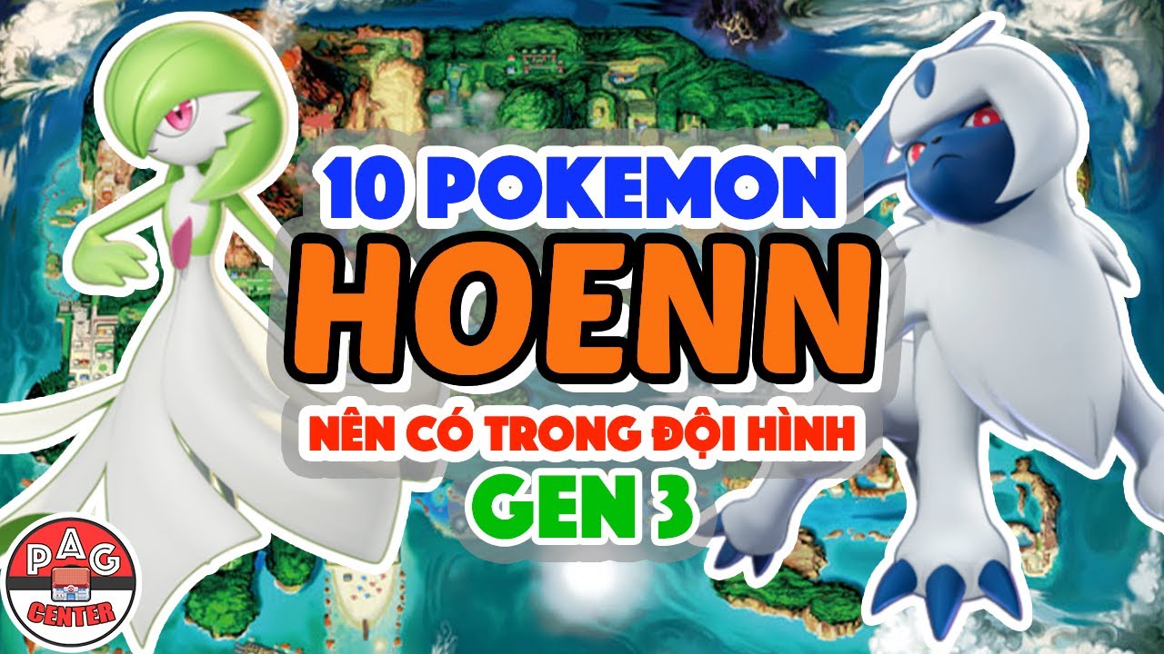 Top 10 Pokemon MẠNH và ĐÁNG CHÚ Ý của Vùng Đất HOENN | Top 10 Strongest Hoenn Pokemon | PAG Center