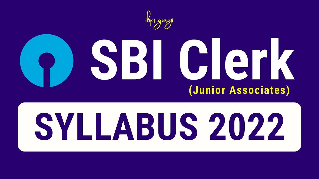 SBI Clerk Syllabus 2022 Updated for Prelims and Main Exam | SBI JA Syllabus 2022 | Exam Pattern