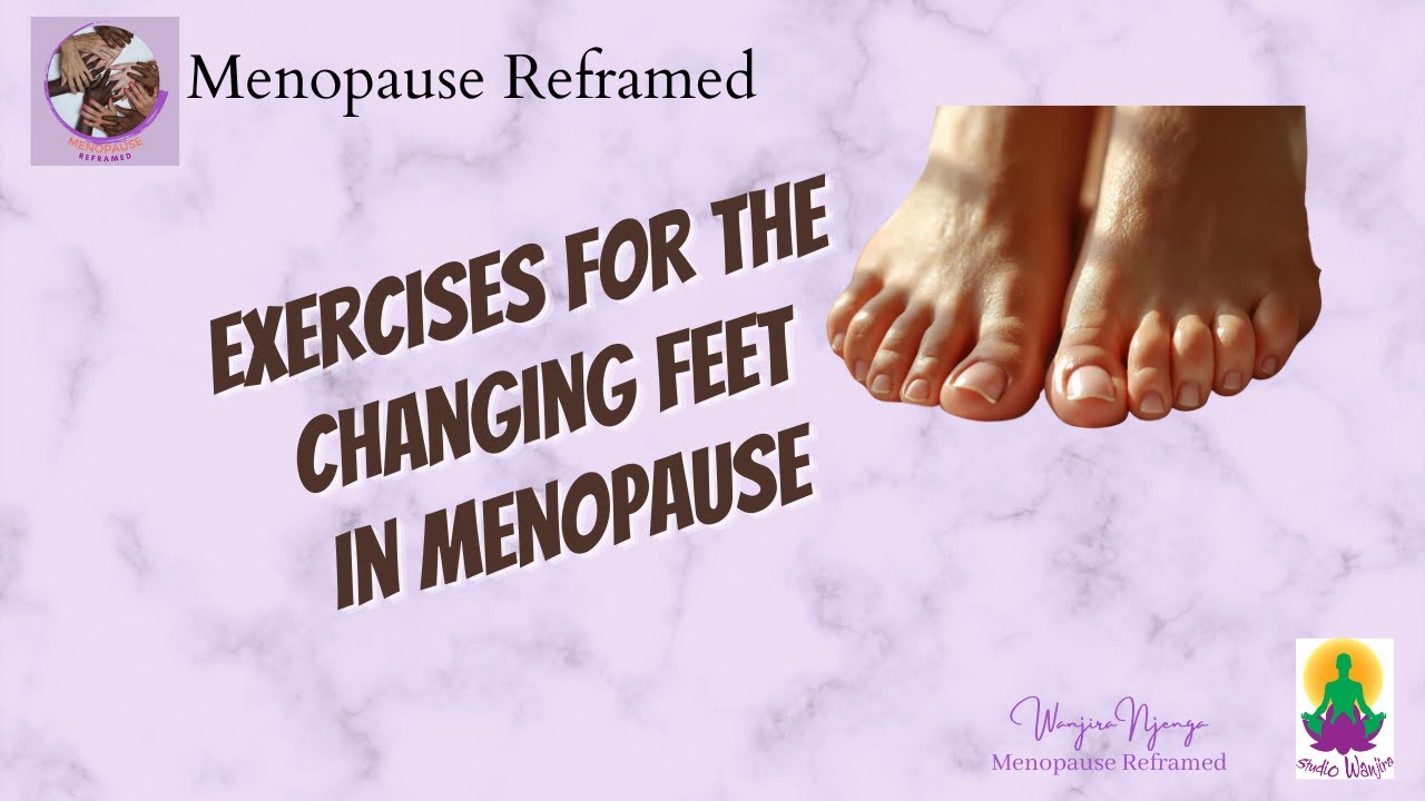 Exercises for the Menopause Changing FEET