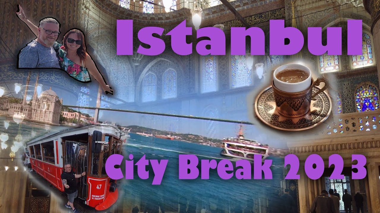 City break Istanbul holiday summer 2023