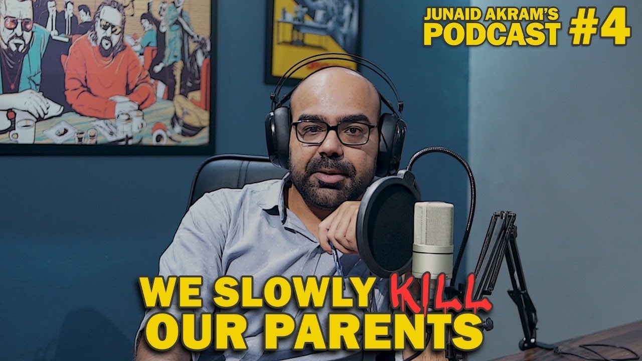 We Slowly Kill Our Parents | Junaid Akram's Podcast #4