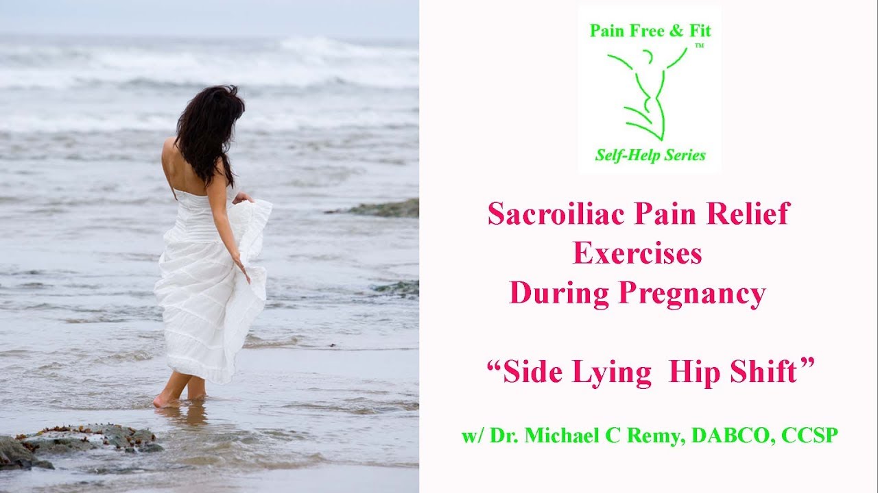 Sacroiliac Pain Relief Exercises During Pregnancy- The Side Lying Hip Shift