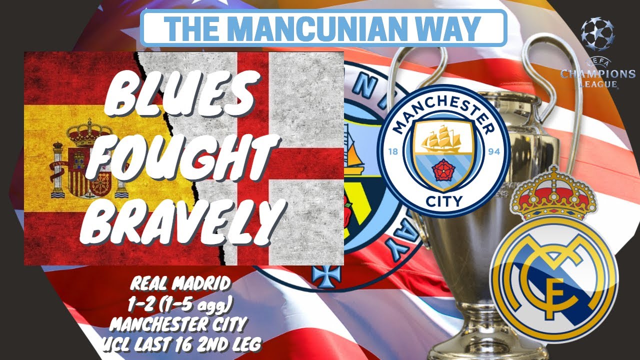 BLUES FOUGHT BRAVELY - REAL MADRID 1-2 (1-5 AGG) MCFC 2ND LEG #mancity #realmadrid #ucl #mcfc