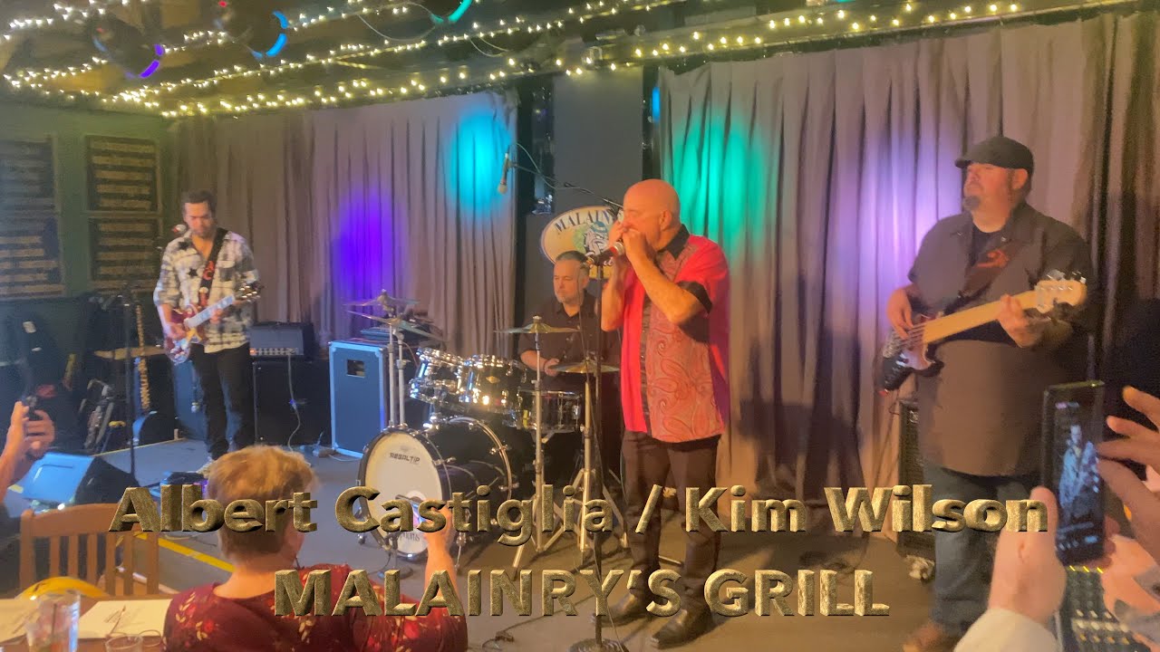 Albert Castiglia / Kim WilsonMALAINRY’S GRILL 3-9-25
