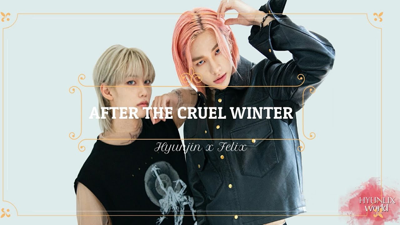 Hyunlix (황필) - After The Cruel Winter (Analysis) [ENG/ESP]