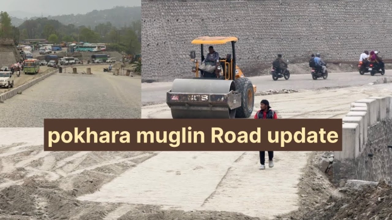 Pokhara muglin Road ,निर्वाचन पछि कामले गति लियो , बिजयपुर पुरानो पुल तर्फको काम पनि धमाधम सुरु।