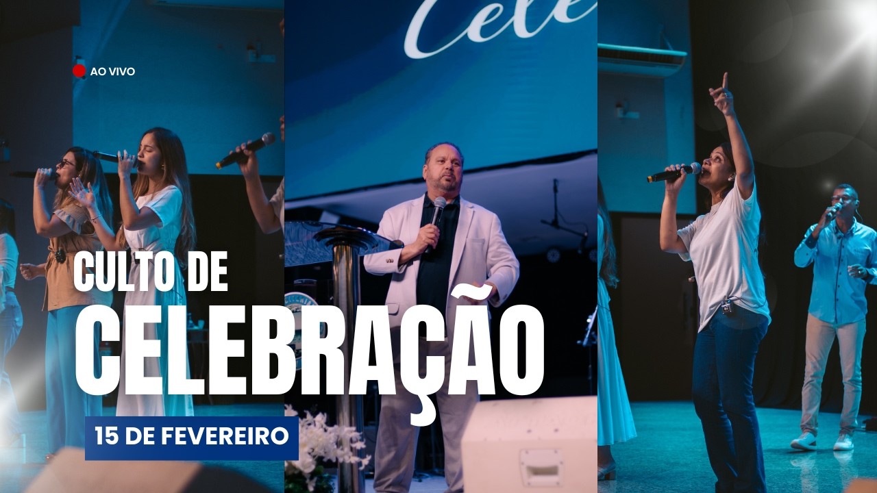 🔴(AO VIVO) CULTO DE CELEBRAÇÂO | - 15/02/2026