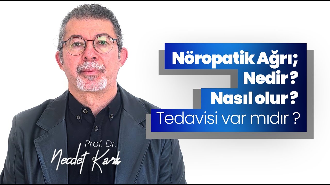Nöropatik Ağrı; Nedir ? Nasıl olur ? Tedavisi var mıdır ?